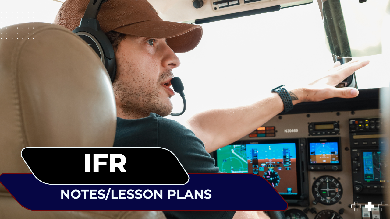 IFR NOTES AND LESSON PLANS